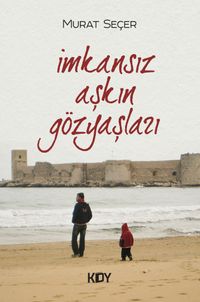 İmkansız Aşkın Gözyaşları