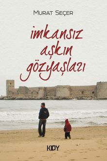 İmkansız Aşkın Gözyaşları