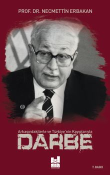 Arkasındakilerle ve Türkiye'nin Kayıplarıyla Darbe