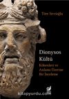 Dionysos Kültü & Kökenleri ve Anlamı Üzerine Bir İnceleme