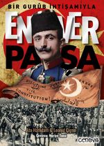 Bir Gurub İhtişamıyla Enver Paşa