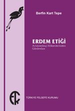 Erdem Etiği & Aristotelesçi Kökenlerinden Günümüze