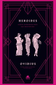 Heroides: Kadın Kahramanların Aşk Mektupları