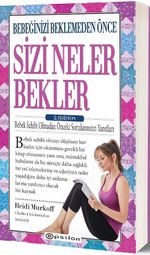Bebeğinizi Beklemeden Önce Sizi Neler Bekler 