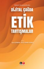 Dijital Çağda Etik Tartışmalar