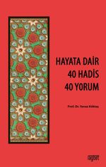 Hayata Dair 40 Hadis 40 Yorum