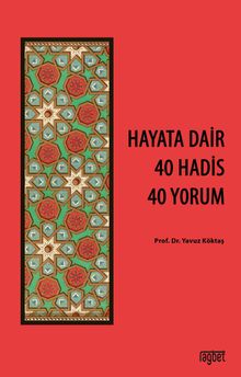 Hayata Dair 40 Hadis 40 Yorum