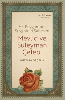 Hz. Peygamber Sevgisinin Şaheseri Mevlid ve Süleyman Çelebi