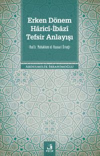 Erken Dönem Haricî-İbazî Tefsir Anlayışı & Hûd b. Muhakkem el-Hüvvarî Örneği