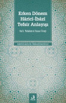 Erken Dönem Haricî-İbazî Tefsir Anlayışı & Hûd b. Muhakkem el-Hüvvarî Örneği