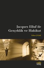 Jacques Ellul'de Gerçeklik ve Hakikat