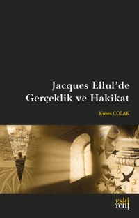 Jacques Ellul'de Gerçeklik ve Hakikat