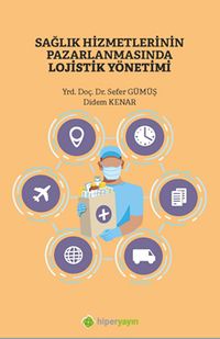 Sağlık Hizmetlerinin Pazarlanmasında Lojistik Yönetimi