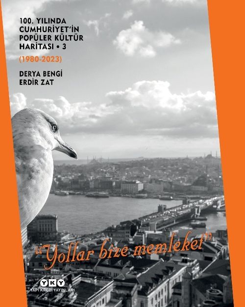 100. Yılında Cumhuriyet'in Popüler Kültür Haritası 3 (1980-2023) & Yollar Bize Memleket