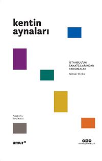 Kentin Aynaları & İstanbul'un Sanatçılarından Yansımalar