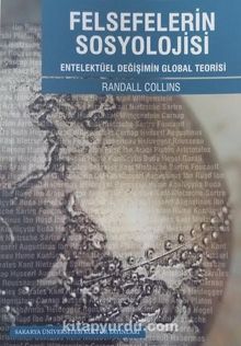 Felsefelerin Sosyolojisi & Entelektüel Değişimin Global Teorisi