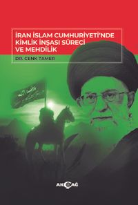 İran İslam Cumhuriyeti'nde Kimlik İnşası Süreci ve Mehdilik