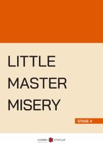 Little Master Misery (Stage 4)
