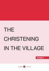 The Christening in the Village (Stage 6)