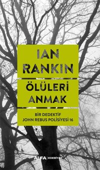 Ölüleri  Anmak / Bir Dedektif John Rebus Polisiyesi 16