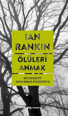 Ölüleri  Anmak / Bir Dedektif John Rebus Polisiyesi 16