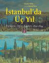 İstanbul'da &Uuml;&ccedil; Yıl (1.Cilt) & T&uuml;rklerin &Ouml;rf ve &Acirc;detleri (1841-1844)