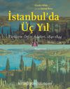 İstanbul’da Üç Yıl (1.Cilt) & Türklerin Örf ve Âdetleri (1841-1844)