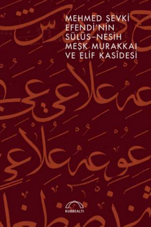 Mehmed Şevki Efendi'nin Sülüs-Nesih Meşk Murakkaı ve Elif Kasîdesi