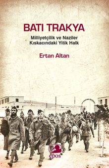 Batı Trakya: Milliyetçilik ve Naziler Kıskacındaki Yitik Halk