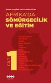 Afrika'da S&ouml;m&uuml;rgecilik ve Eğitim (Cilt 1)