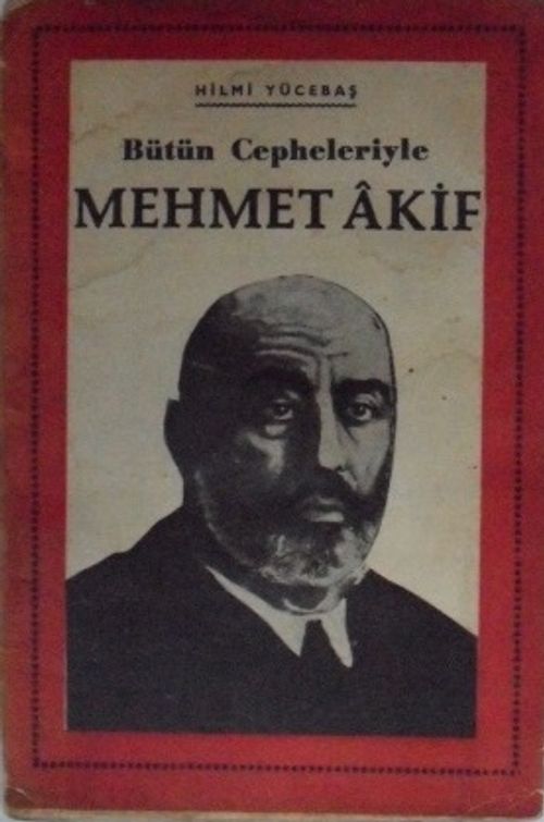 Bütün Cepheleriyle Mehmet Akif/ 4-G-18