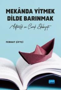 Mekanda Yitmek Dilde Barınmak & Mültecilik ve Çocuk Edebiyatı