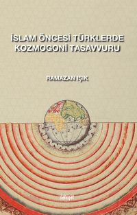 İslam Öncesi Türklerde Kozmogoni Tasavvuru