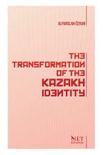 The Transformation Of The Kazakh Identity
