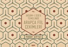 Aksamı Seba Temelinde Arapça Fiil Çekimleri