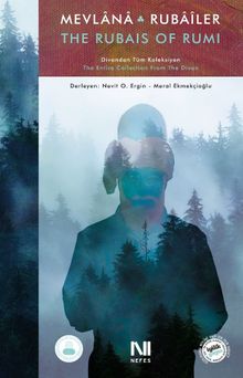 Mevlana Rubaîler / The Rubais of Rumi & Divandan Tüm Koleksiyon / The Entire Collection From The Divan