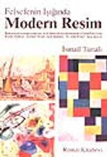 Felsefenin Işığında Modern Resim & Modern Resimden Avangard Resme