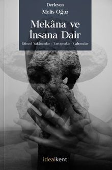 Mekana ve İnsana Dair & Güncel Yaklaşımlar - Tartışmalar - Çalışmalar