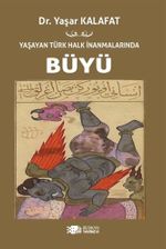 Yaşayan Türk Halk İnanmalarında Büyü