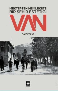 Mektepten Memlekete Bir Şehir Estetiği Van