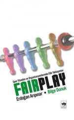 Fair Play & Spor Yönetim ve Organizasyonlarında Etik Yaklaşımlar