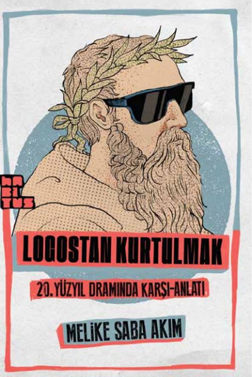 Logostan Kurtulmak & 20. Yüzyıl Dramında Karşı-Anlatı