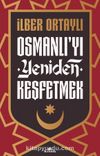 Osmanlı’yı Yeniden Keşfetmek