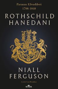 Rothschild Hanedanı & Paranın Efendileri (1798-1848)