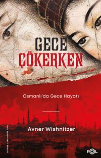 Gece Çökerken & Osmanlı'da Gece Hayatı