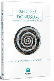 Kentsel Dönüşüm & Avrupa ve Türkiye’deki Yansımaları