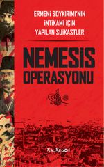 Nemesis Operasyonu & Ermeni Soykırımı'nın İntikamı İçin Yapılan Suikastler