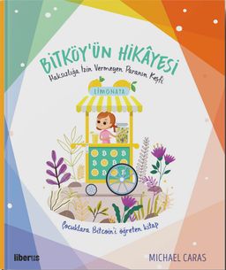 Bitköy'ün Hikayesi: Haksızlığa İzin Vermeyen Paranın Keşfi (Ciltli) 