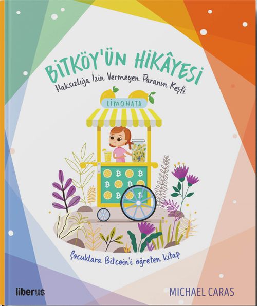 Bitköy'ün Hikayesi: Haksızlığa İzin Vermeyen Paranın Keşfi (Ciltli) 