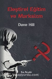 Eleştirel Eğitim ve Marksizm - Dave Hill